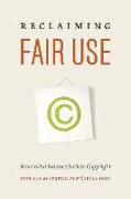 Reclaiming Fair Use - How to Put Balance Back in Copyright