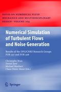 Numerical Simulation of Turbulent Flows and Noise Generation