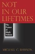 Not in Our Lifetimes: The Future of Black Politics