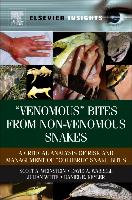 "venomous" Bites from Non-Venomous Snakes: A Critical Analysis of Risk and Management of "colubrid" Snake Bites