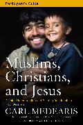 Muslims, Christians, and Jesus Bible Study Participant's Guide
