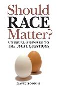 Should Race Matter?