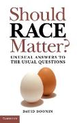 Should Race Matter?