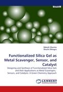Functionalized Silica Gel as Metal Scavenger, Sensor, and Catalyst