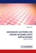 ADVANCED LECTURES ON LINEAR ALGEBRA WITH APPLICATIONS