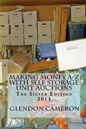 Making Money A-Z with Self Storage Unit Auctions 2011