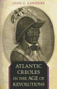 Atlantic Creoles in the Age of Revolutions