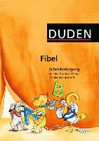 Fibel. Schreiblehrgang. Von der Druckschrift zur Schulausgangsschrift