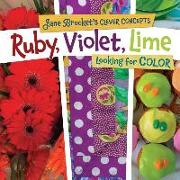 Ruby, Violet, Lime: Looking for Color