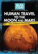 Human Travel to the Moon and Mars: Waste of Money or Next Frontier?