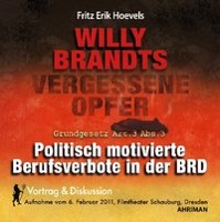 Willy Brandts vergessene Opfer - politisch motivierte Berufsverbote in der BRD