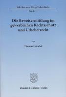 Die Beweisermittlung im gewerblichen Rechtsschutz und Urheberrecht