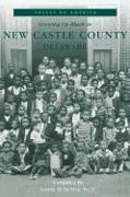 Growing Up Black in New Castle County, Delaware