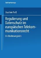 Regulierung und Datenschutz im europäischen Telekommunikationsrecht