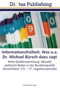 Informationsfreiheit. Was u.a. Dr. Michael Bürsch dazu sagt