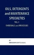 Oils, Detergents and Maintenance Specialties, Volume 1, Materials and Processes
