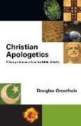 Christian Apologetics: A Comprehensive Case for Biblical Faith