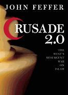 Crusade 2.0: The West's Resurgent War Against Islam