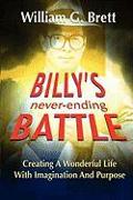 Billy's Never-Ending Battle: Creating a Wonderful Life with Imagination and Purpose