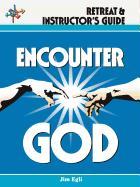 Encounter God Retreat & Instructor's Guide