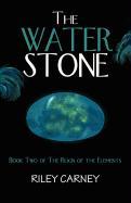 The Water Stone: Book Two of the Reign of the Elements