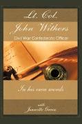 LT Col John Withers, Civil War Confederate Officer, in His Own Words: American Civil War Journal of Asst Adjt General for Jefferson Davis, Records of