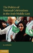 The Politics of National Celebrations in the Arab Middle East