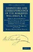 Despatches and Correspondence of the Marquess Wellesley, K. G