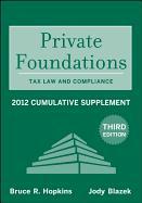 Private Foundations: Tax Law and Compliance 2012 Cumulative Supplement