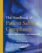 The Handbook of Patient Safety Compliance