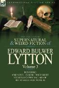 The Collected Supernatural and Weird Fiction of Edward Bulwer Lytton-Volume 3