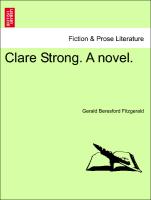 Clare Strong. A novel. Vol. I