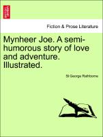 Mynheer Joe. a Semi-Humorous Story of Love and Adventure. Illustrated