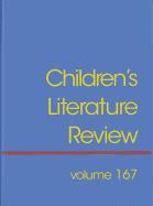 Children's Literature Review: Excerts from Reviews, Criticism, and Commentary on Books for Children and Young People
