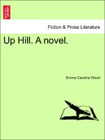 Up Hill. A novel. Vol. III