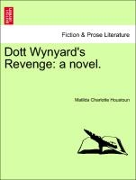 Dott Wynyard's Revenge: a novel. Vol. II