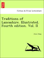 Traditions of Lancashire. Illustrated. Fourth edition. Vol. II