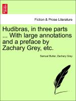 Hudibras, in three parts ... With large annotations and a preface by Zachary Grey, etc. Vol. II