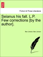 Seianus His Fall. L.P. Few Corrections [By the Author]