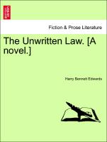 The Unwritten Law. [A Novel.]