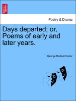 Days Departed, Or, Poems of Early and Later Years