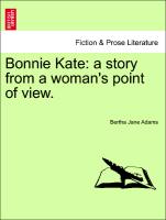 Bonnie Kate: a story from a woman's point of view. Second Edition