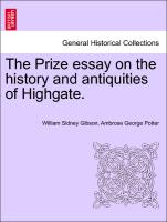 The Prize Essay on the History and Antiquities of Highgate
