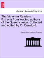 The Victorian Readers. Extracts from Leading Authors of the Queen's Reign. Collected and Edited by O. Crawfurd