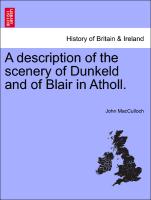 A Description of the Scenery of Dunkeld and of Blair in Atholl