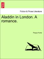 Aladdin in London. a Romance