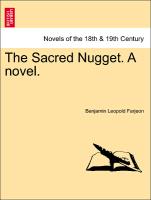 The Sacred Nugget. A novel. Vol. II