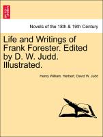 Life and Writings of Frank Forester. Edited by D. W. Judd. Illustrated. Vol. I