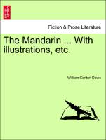 The Mandarin ... with Illustrations, Etc