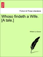 Whoso Findeth a Wife. [A Tale.]